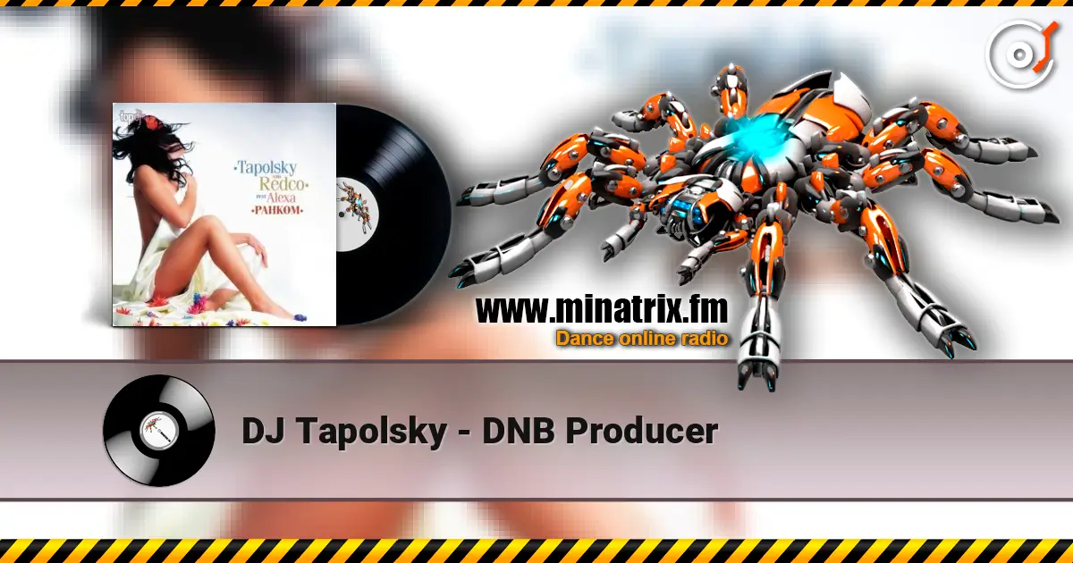 DJ Tapolsky - DNB Producer 高品质在线收听 | Minatrix.FM