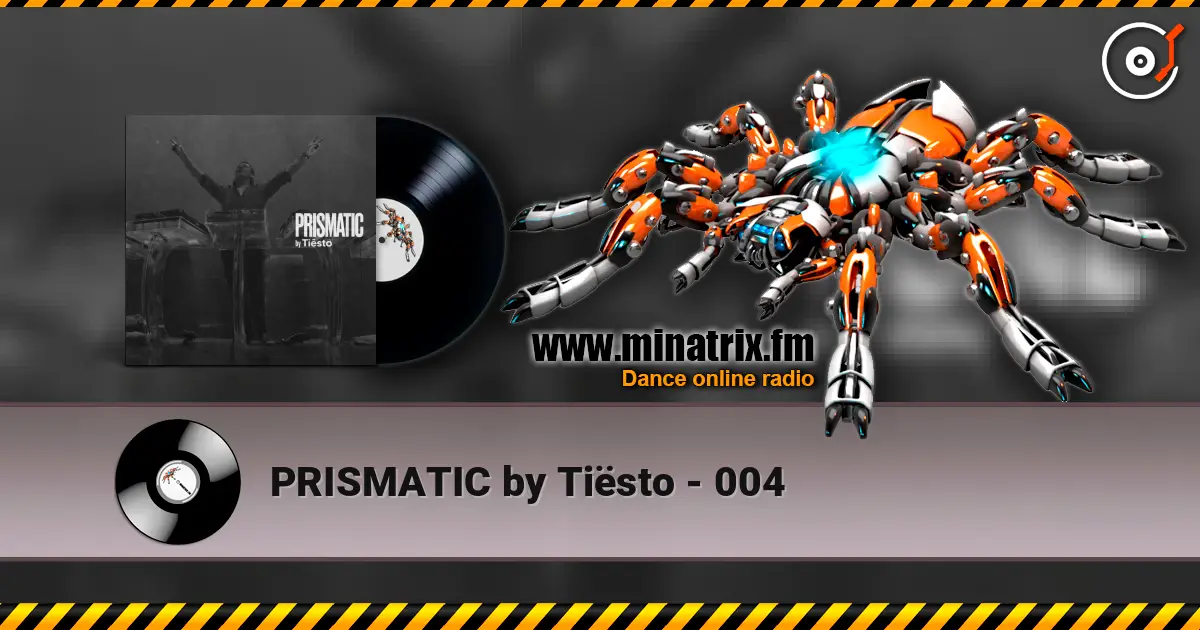 PRISMATIC by Tiësto - 004 高品质在线收听 | Minatrix.FM