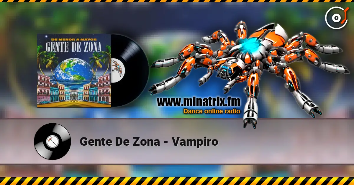 Gente De Zona - Vampiro 高品质在线收听 | Minatrix.FM