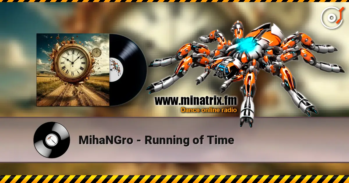MihaNGro - Running of Time 高品质在线收听 | Minatrix.FM