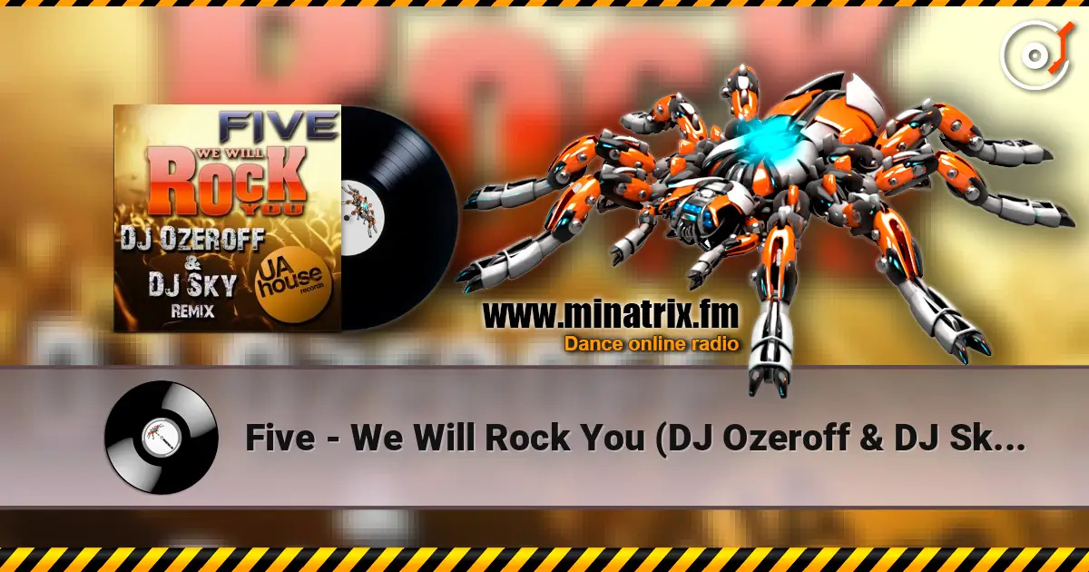 Five - We Will Rock You (DJ Ozeroff & DJ Sky Radio Edit) 高品质在线收听 | Minatrix.FM