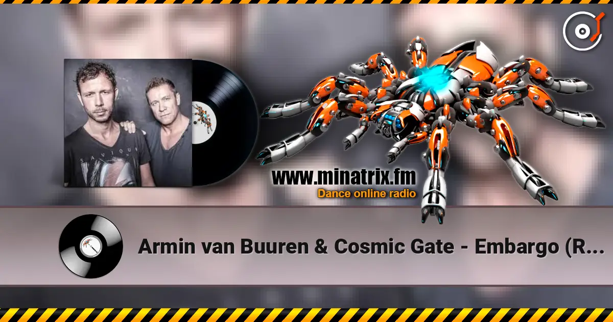 Armin van Buuren & Cosmic Gate - Embargo (Radio Edit) 高品质在线收听 | Minatrix.FM