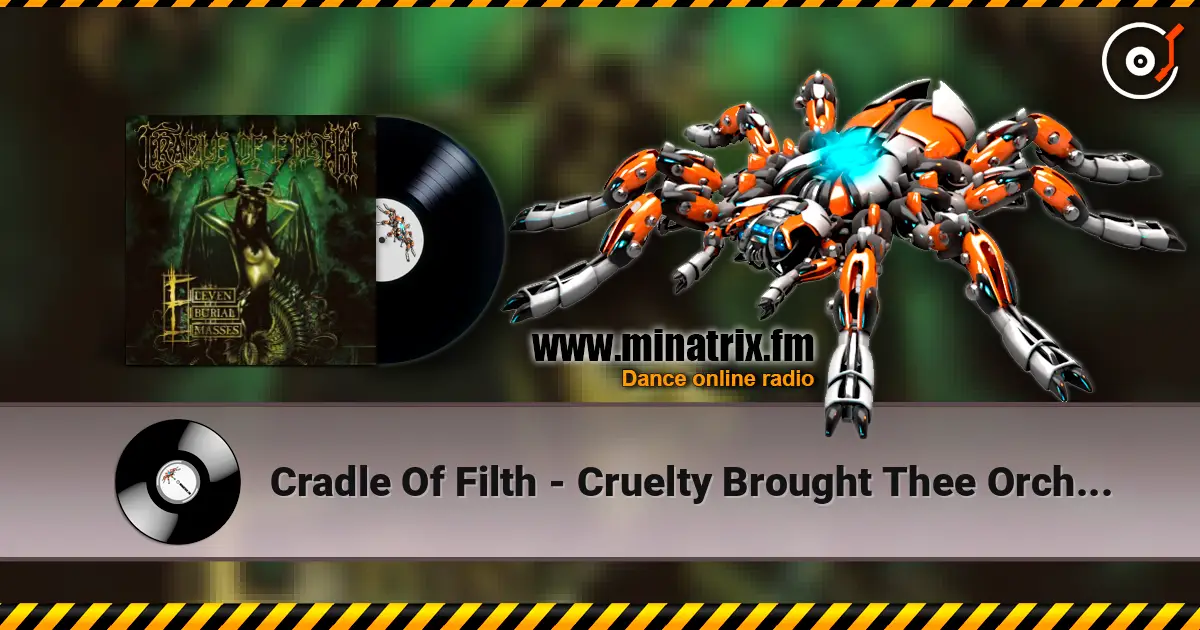 Cradle Of Filth - Cruelty Brought Thee Orchids 高品质在线收听 | Minatrix.FM