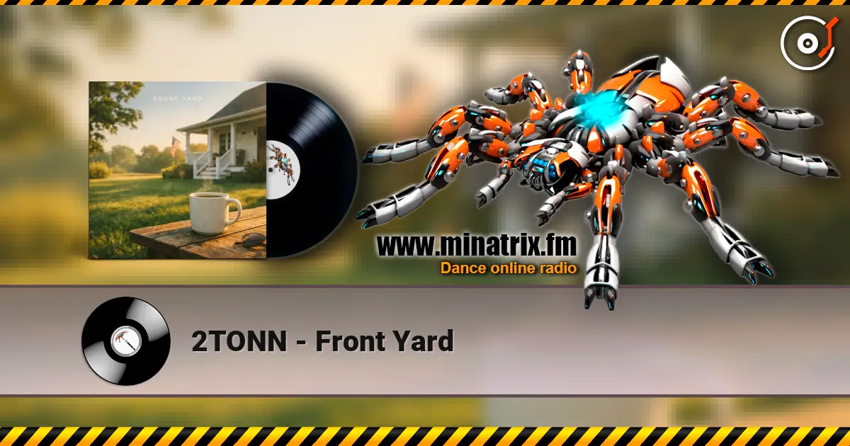 2TONN - Front Yard 高品质在线收听 | Minatrix.FM