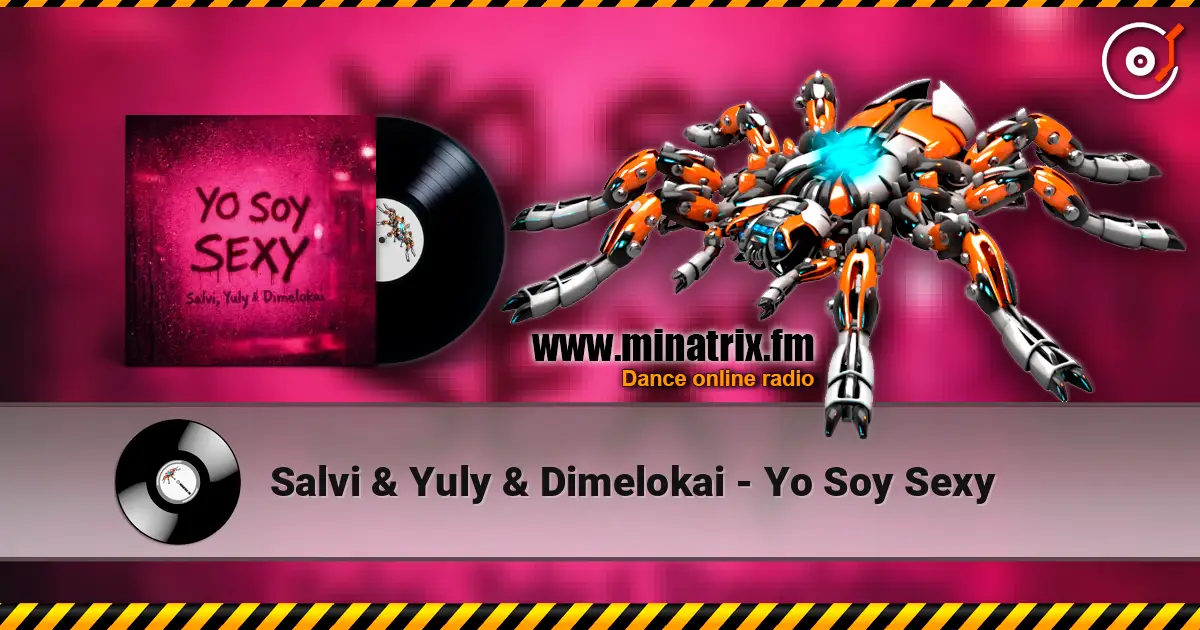 Salvi & Yuly & Dimelokai - Yo Soy Sexy 高品质在线收听 | Minatrix.FM