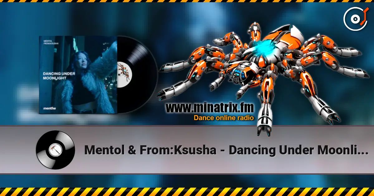 Mentol & From:Ksusha - Dancing Under Moonlight 高品质在线收听 | Minatrix.FM