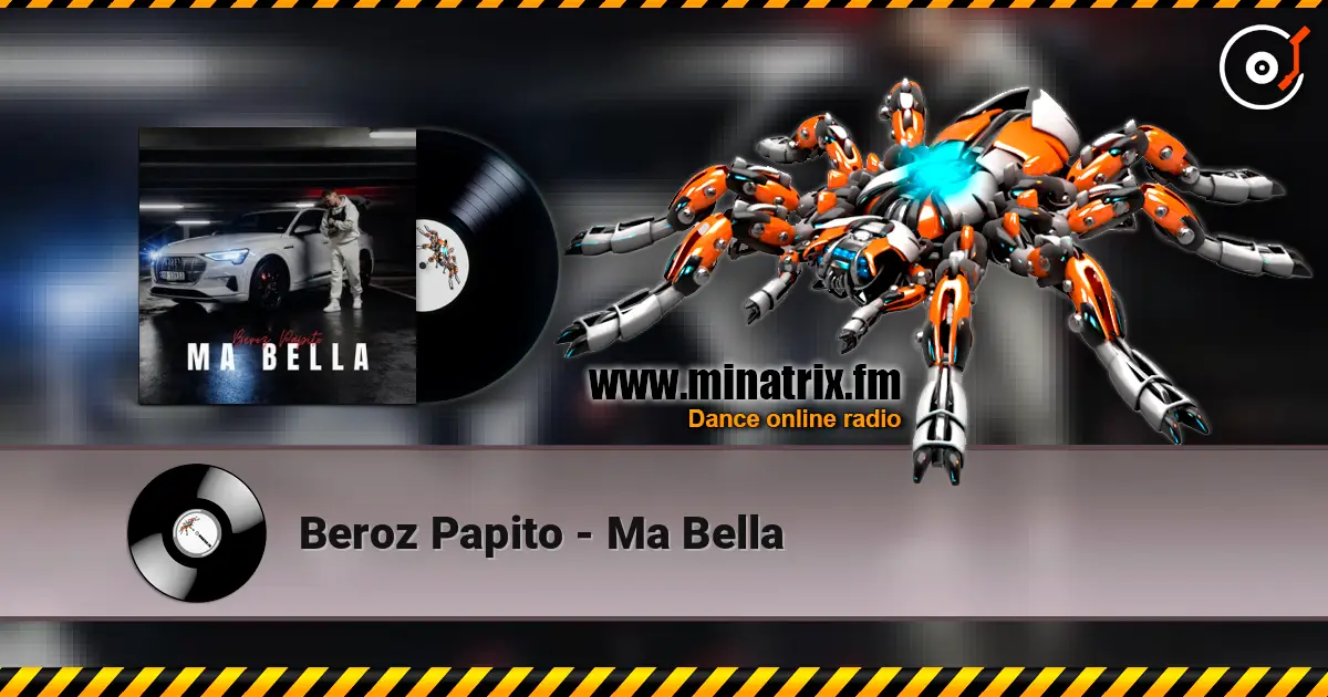 Beroz Papito - Ma Bella слухати онлайн у високій якості | Minatrix.FM