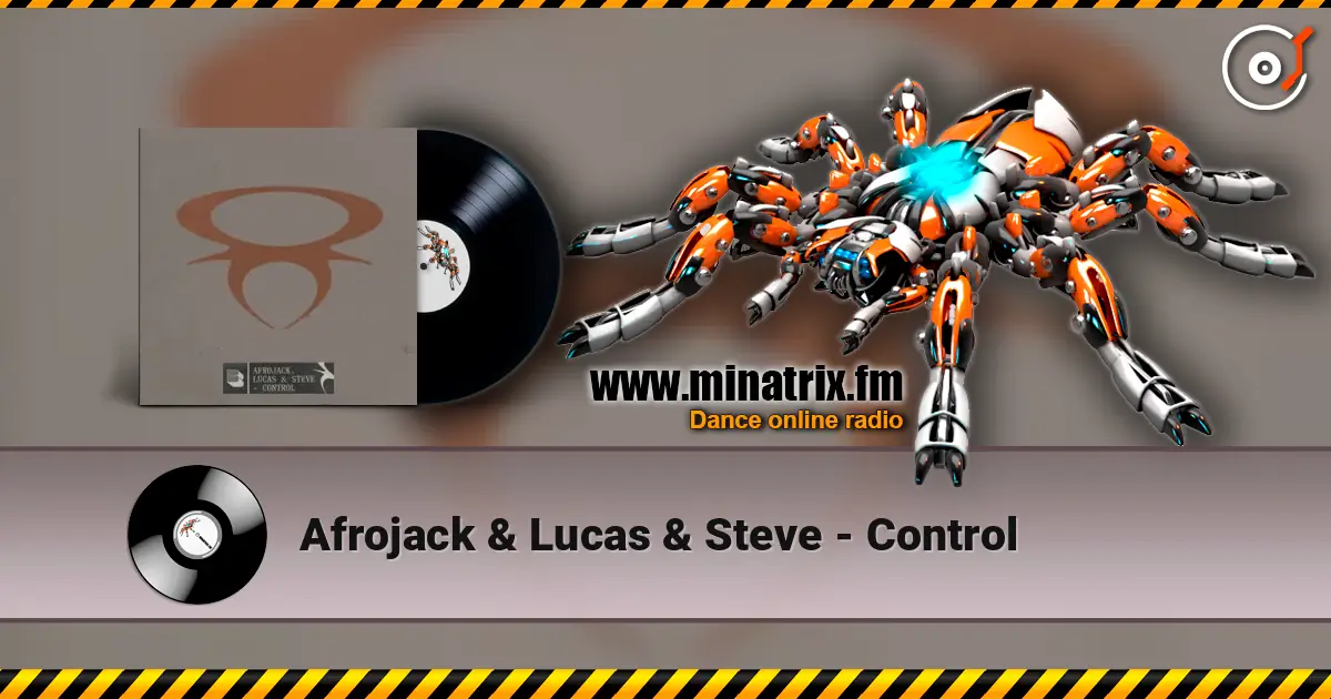 Afrojack & Lucas & Steve - Control 高品质在线收听 | Minatrix.FM