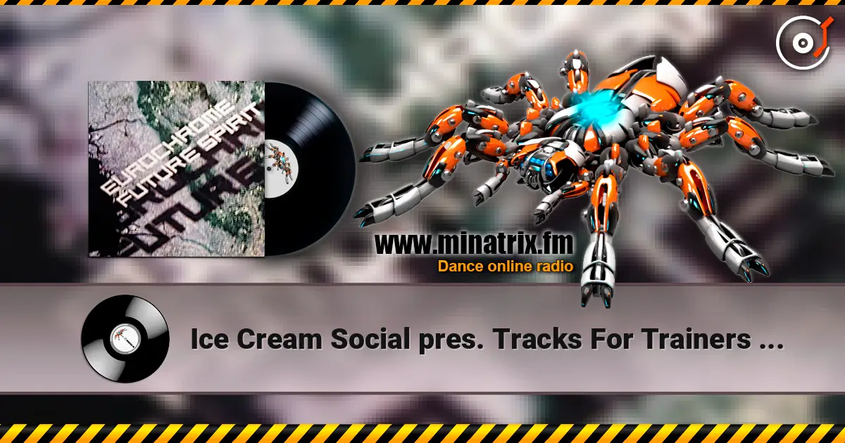 Ice Cream Social pres. Tracks For Trainers - Woven Air 高品质在线收听 | Minatrix.FM