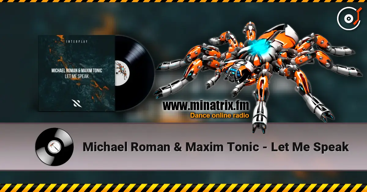 Michael Roman & Maxim Tonic - Let Me Speak 高品质在线收听 | Minatrix.FM