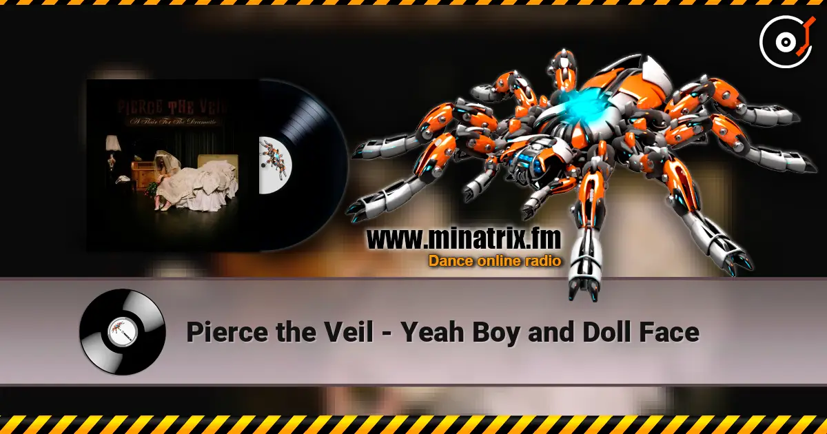 Pierce the Veil - Yeah Boy and Doll Face 高品质在线收听 | Minatrix.FM