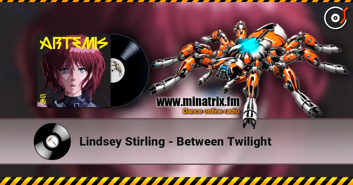 Lindsey Stirling - Between Twilight 高品质在线收听 | Minatrix.FM