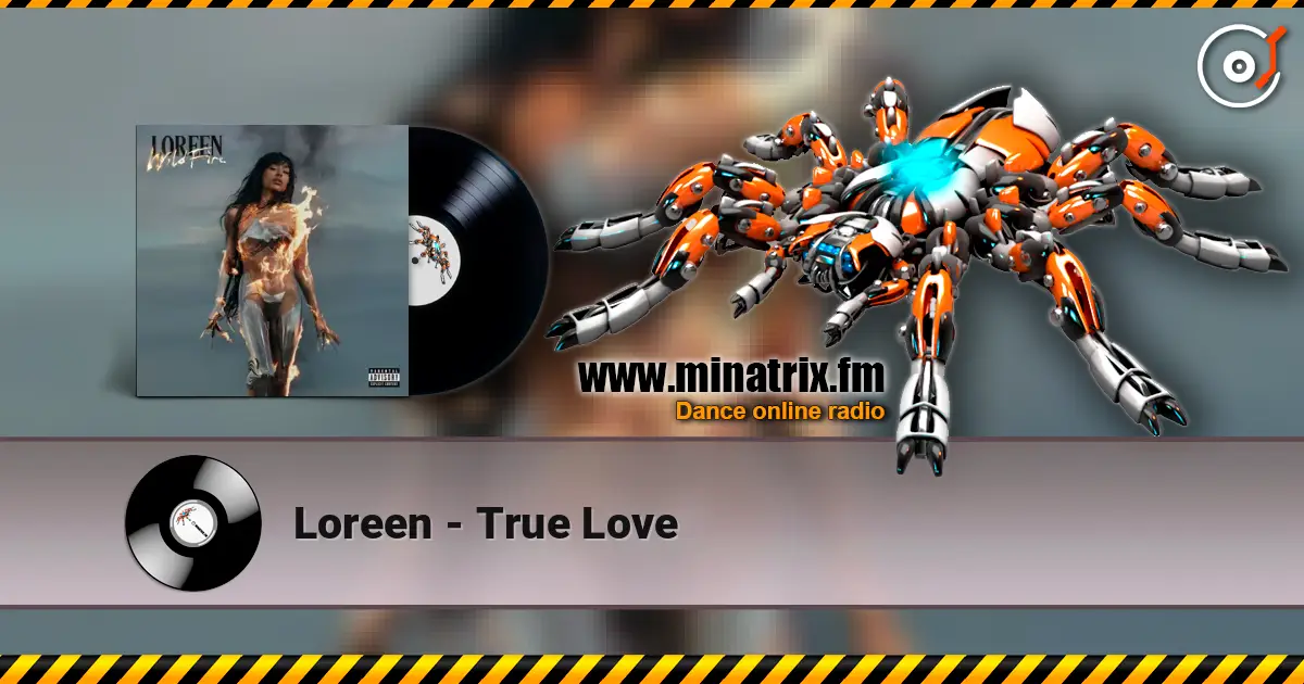 Loreen - True Love слухати онлайн у високій якості | Minatrix.FM