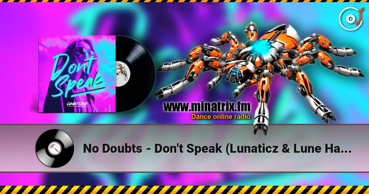 No Doubts - Don't Speak (Lunaticz & Lune Hardstyle Remix) 高品质在线收听 | Minatrix.FM