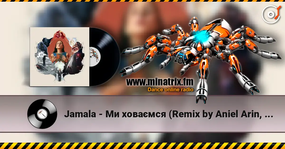 Jamala - Ми ховаємся (Remix by Aniel Arin, Club Version) 高品质在线收听 | Minatrix.FM