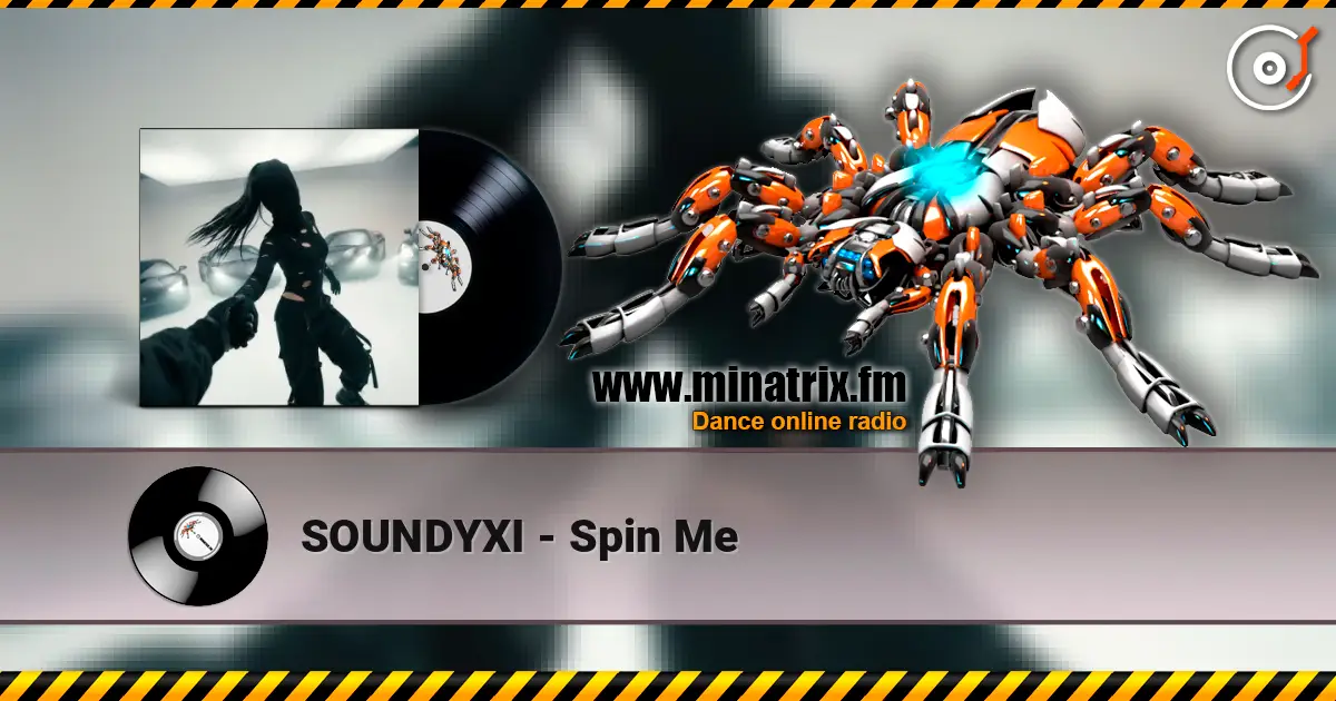 SOUNDYXI - Spin Me 高品质在线收听 | Minatrix.FM