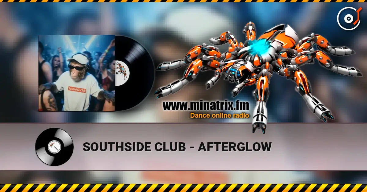 SOUTHSIDE CLUB - AFTERGLOW 高品质在线收听 | Minatrix.FM