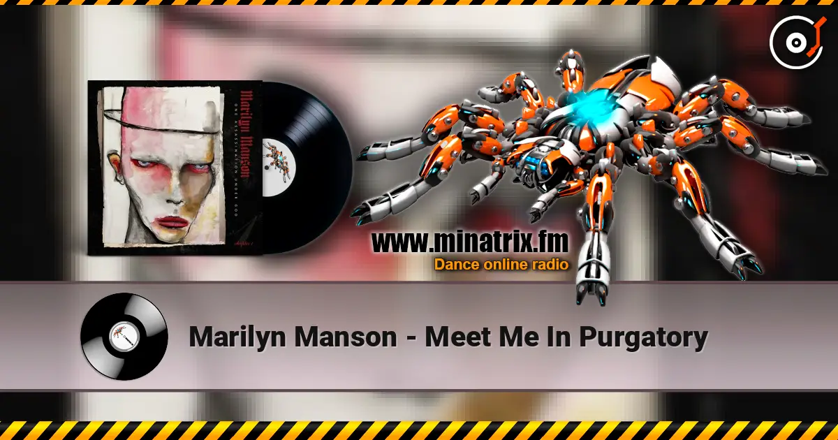 Marilyn Manson - Meet Me In Purgatory 高品质在线收听 | Minatrix.FM