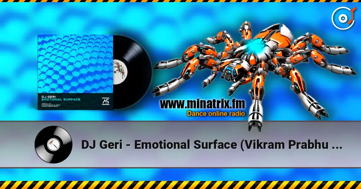 DJ Geri - Emotional Surface (Vikram Prabhu Extended Remix) 高品质在线收听 | Minatrix.FM