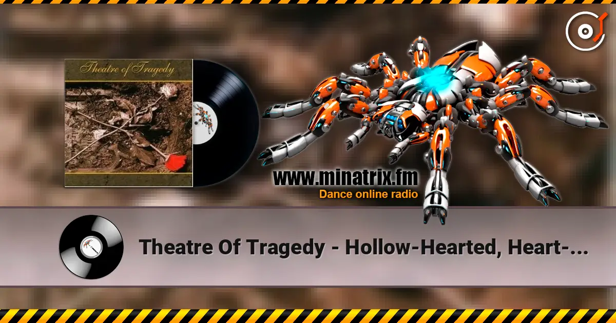 Theatre Of Tragedy - Hollow-Hearted, Heart-Departed 高品质在线收听 | Minatrix.FM