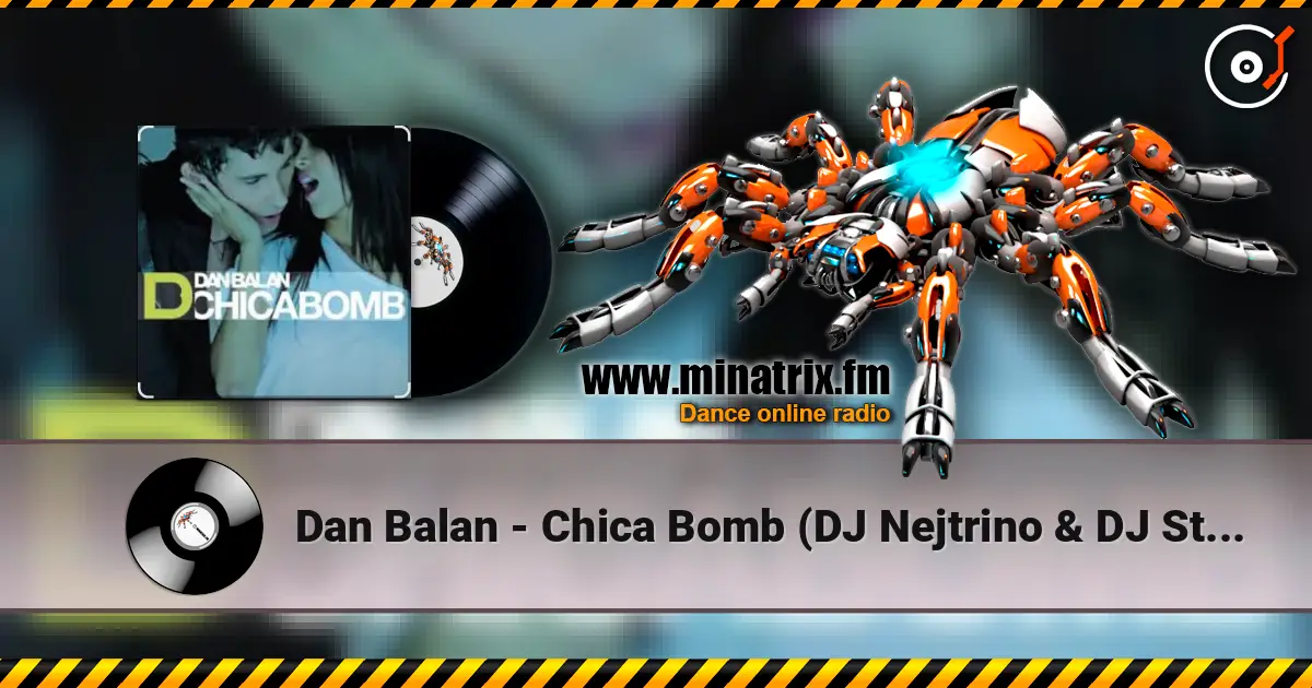 Dan Balan - Chica Bomb (DJ Nejtrino & DJ Stranger Mix) 高品质在线收听 | Minatrix.FM