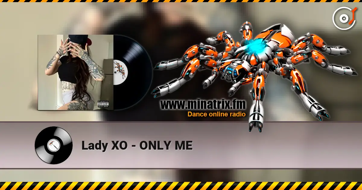 Lady XO - ONLY ME 高品质在线收听 | Minatrix.FM