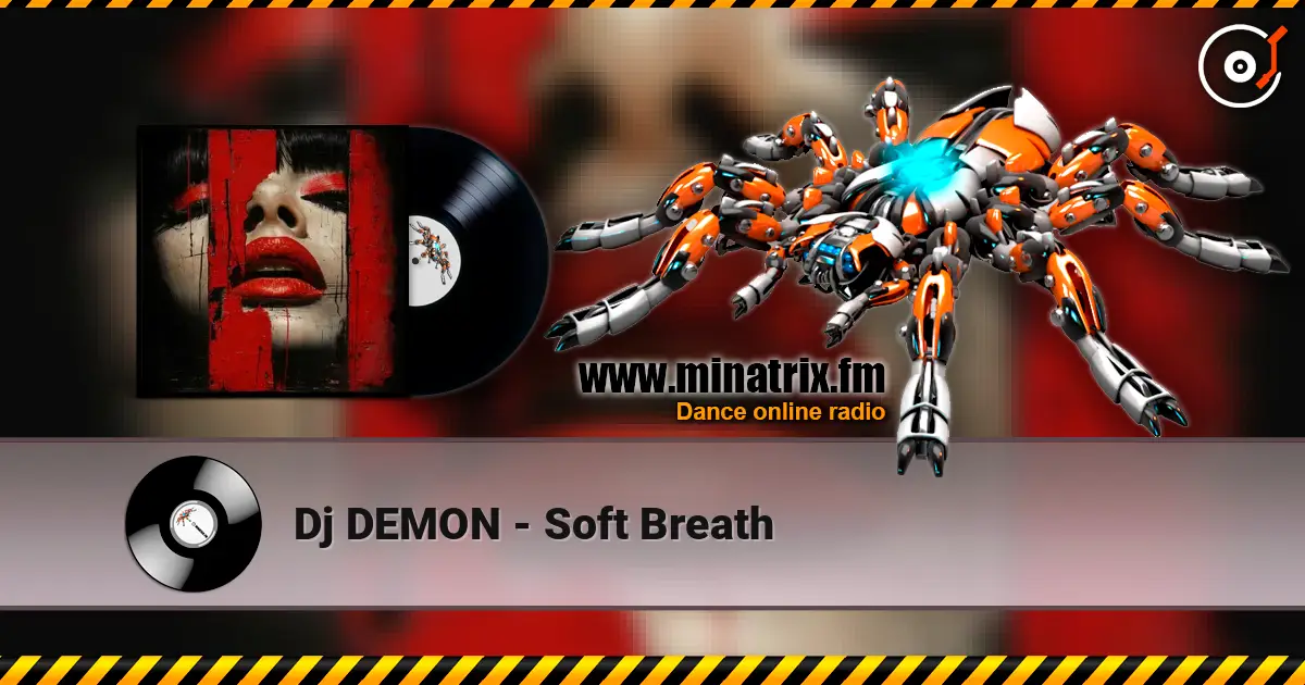 Dj DEMON - Soft Breath 高品质在线收听 | Minatrix.FM