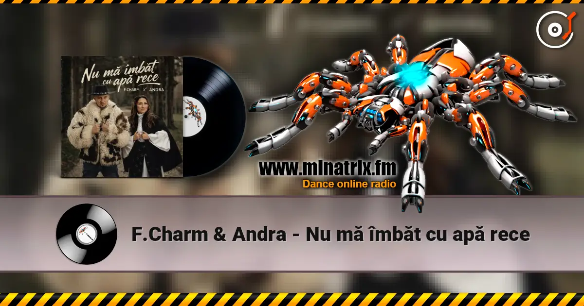 F.Charm & Andra - Nu mă îmbăt cu apă rece слухати онлайн у високій якості | Minatrix.FM