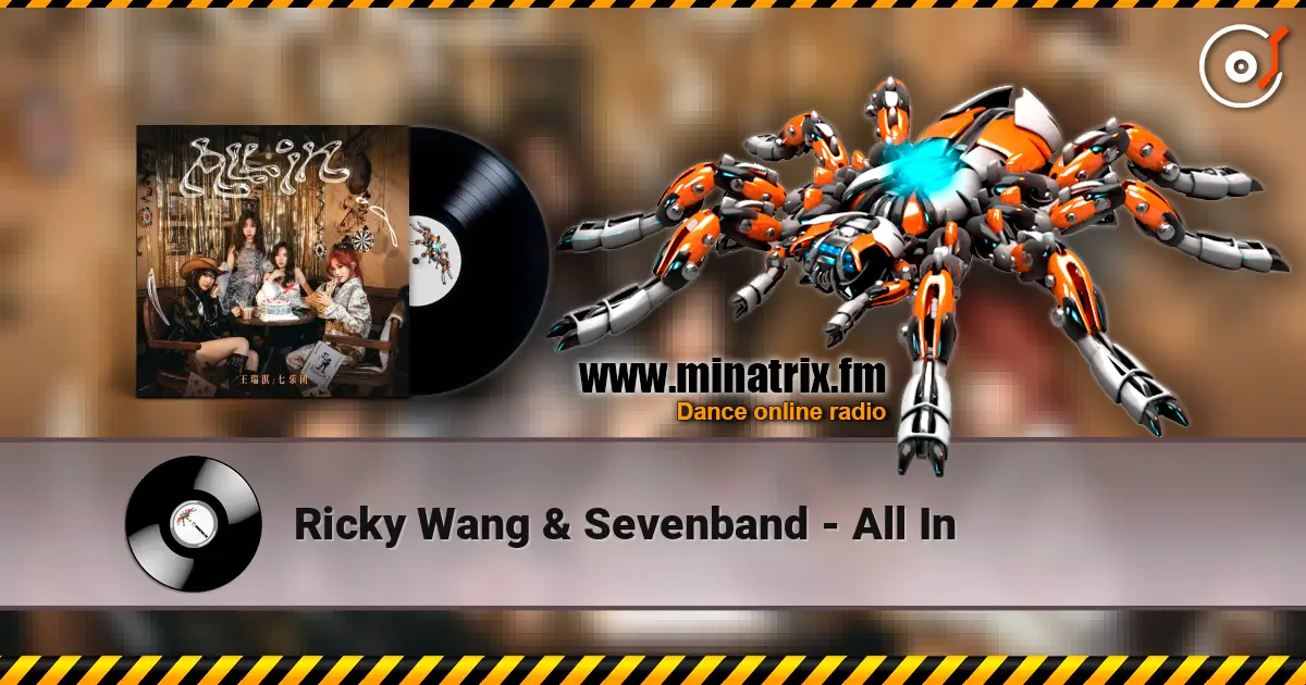 Ricky Wang & Sevenband - All In 高品质在线收听 | Minatrix.FM
