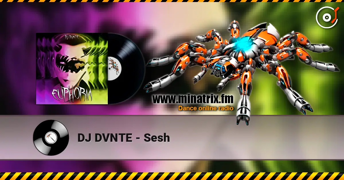 DJ DVNTE - Sesh 高品质在线收听 | Minatrix.FM