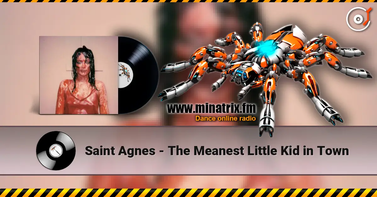 Saint Agnes - The Meanest Little Kid in Town 高品质在线收听 | Minatrix.FM