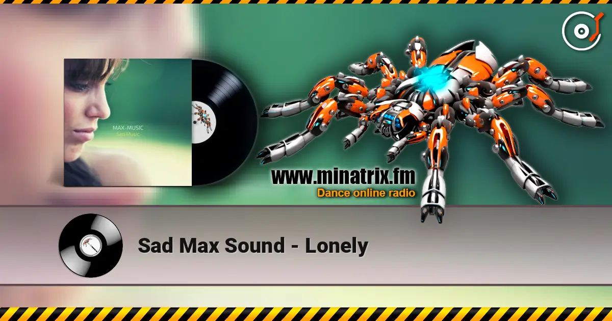 Sad Max Sound - Lonely listen online in high quality | Minatrix.FM