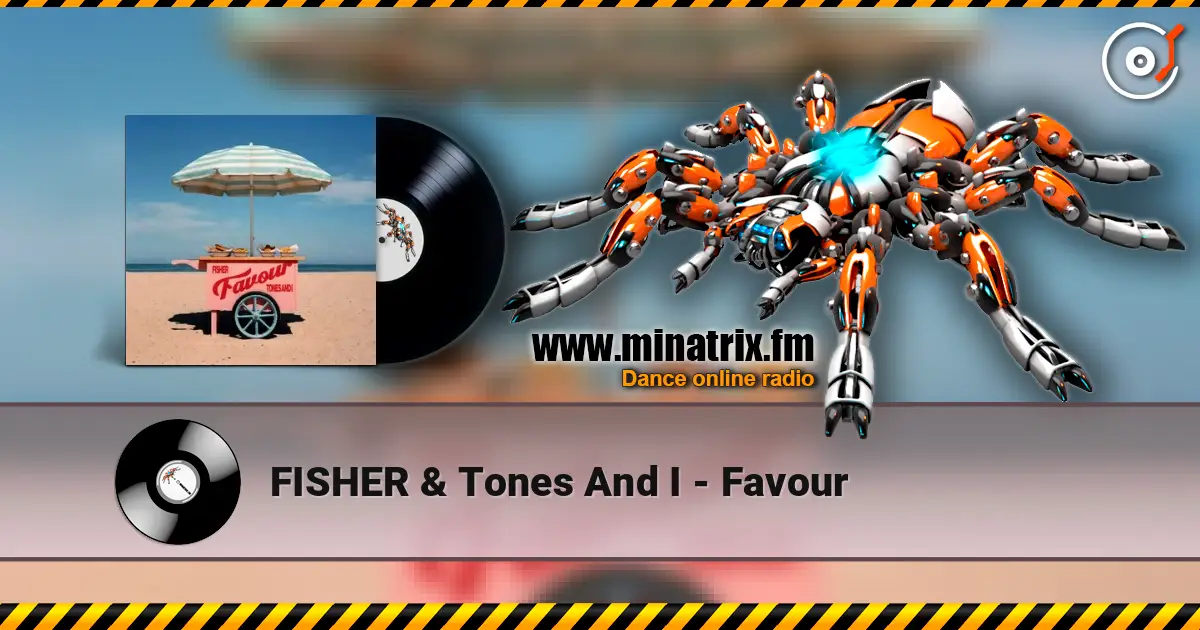 FISHER & Tones And I - Favour 高品质在线收听 | Minatrix.FM