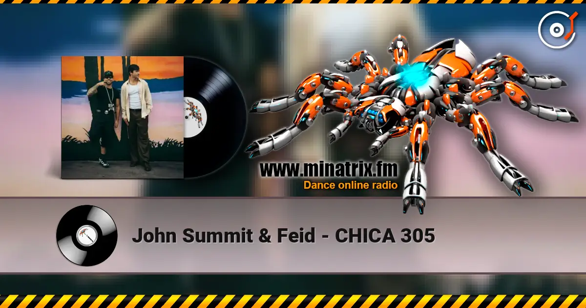 John Summit & Feid - CHICA 305 高品质在线收听 | Minatrix.FM