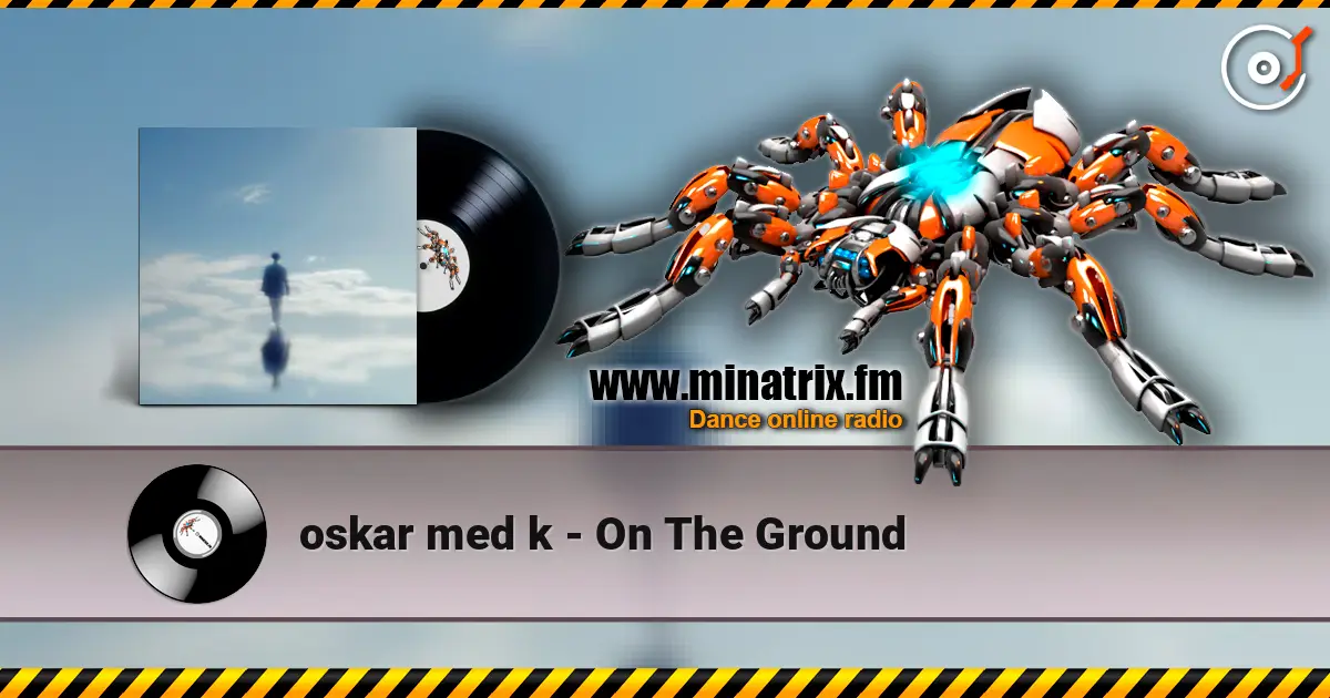 oskar med k - On The Ground 高品质在线收听 | Minatrix.FM