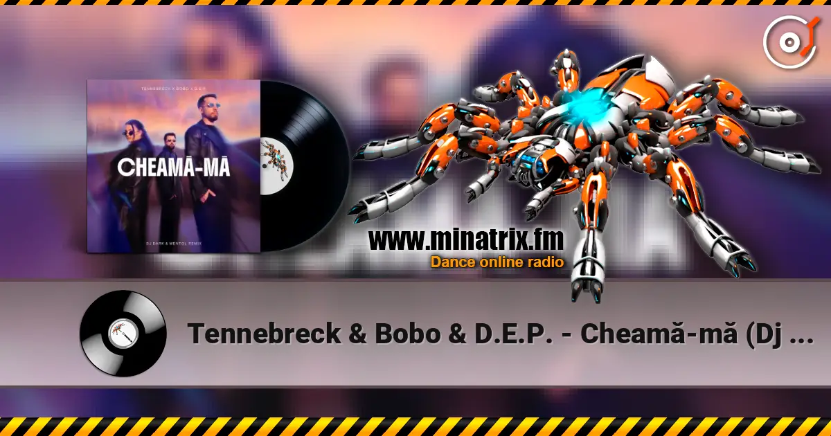 Tennebreck & Bobo & D.E.P. - Cheamă-mă (Dj Dark & Mentol Remix) слухати онлайн у високій якості | Minatrix.FM