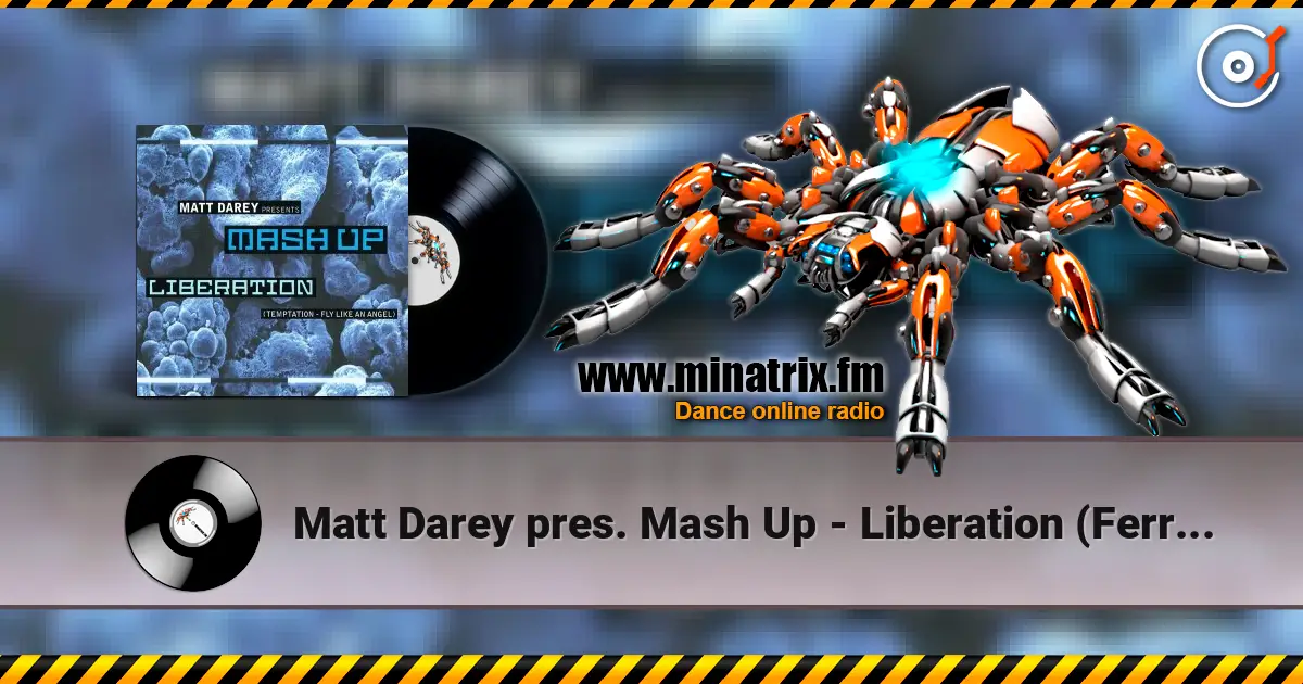 Matt Darey pres. Mash Up - Liberation (Ferry Corsten Remix) 高品质在线收听 | Minatrix.FM