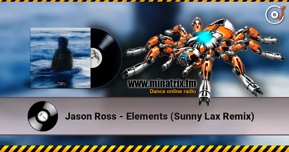 Jason Ross - Elements (Sunny Lax Remix) 高品质在线收听 | Minatrix.FM