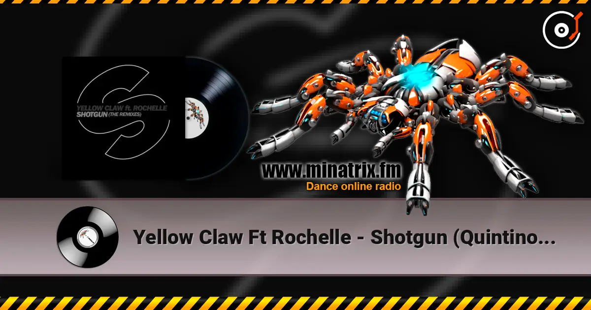 Yellow Claw Ft Rochelle - Shotgun (Quintino Remix) 高品质在线收听 | Minatrix.FM