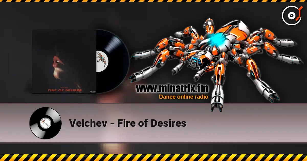 Velchev - Fire of Desires 高品质在线收听 | Minatrix.FM