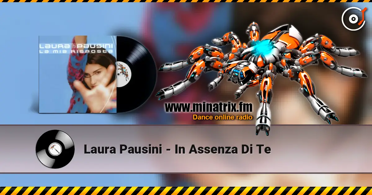 Laura Pausini - In Assenza Di Te 高品质在线收听 | Minatrix.FM