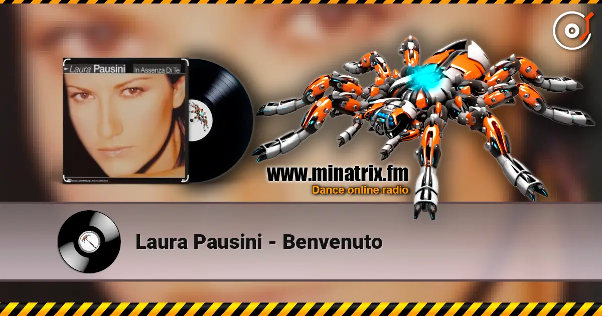 Laura Pausini - Benvenuto 高品质在线收听 | Minatrix.FM