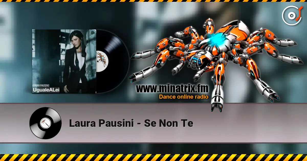 Laura Pausini - Se Non Te 高品质在线收听 | Minatrix.FM