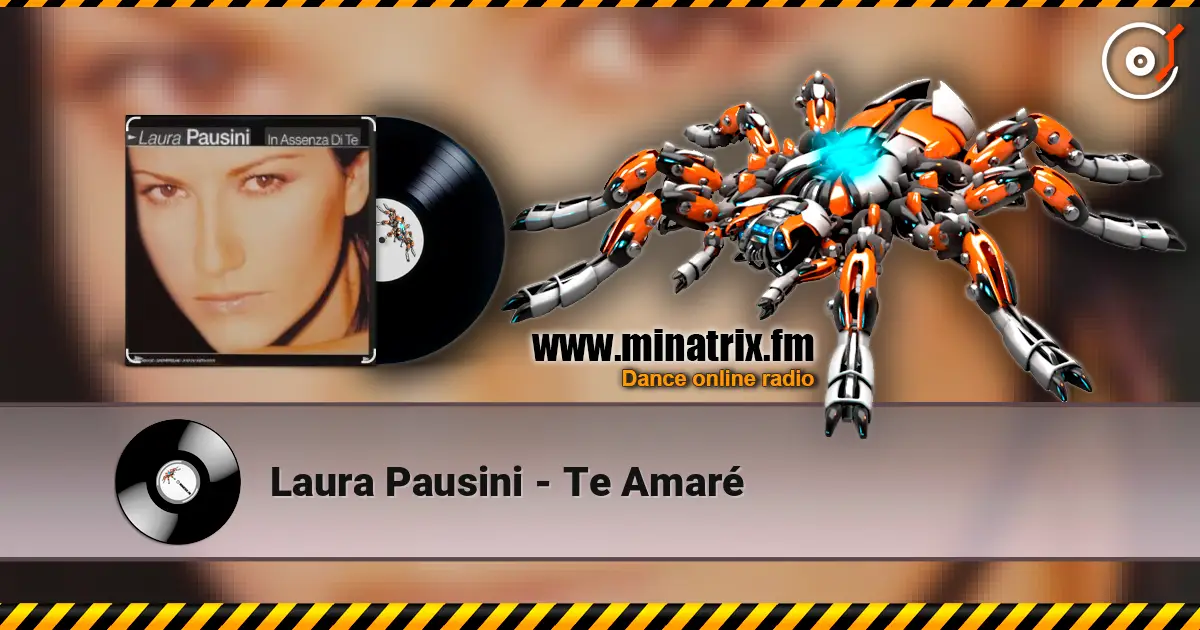 Laura Pausini - Te Amaré 高品质在线收听 | Minatrix.FM