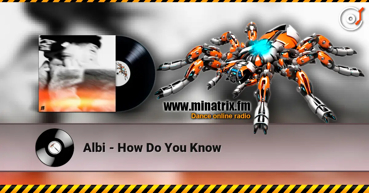 Albi - How Do You Know 高品质在线收听 | Minatrix.FM
