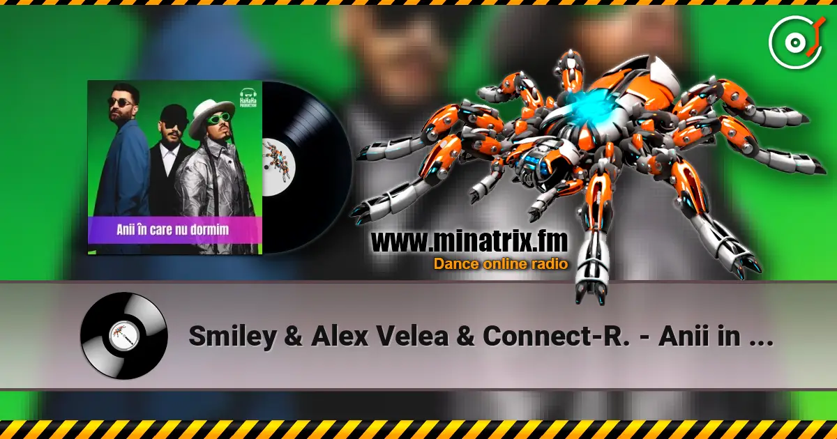 Smiley & Alex Velea & Connect-R. - Anii in care nu dormim (Speak Remix) 高品质在线收听 | Minatrix.FM
