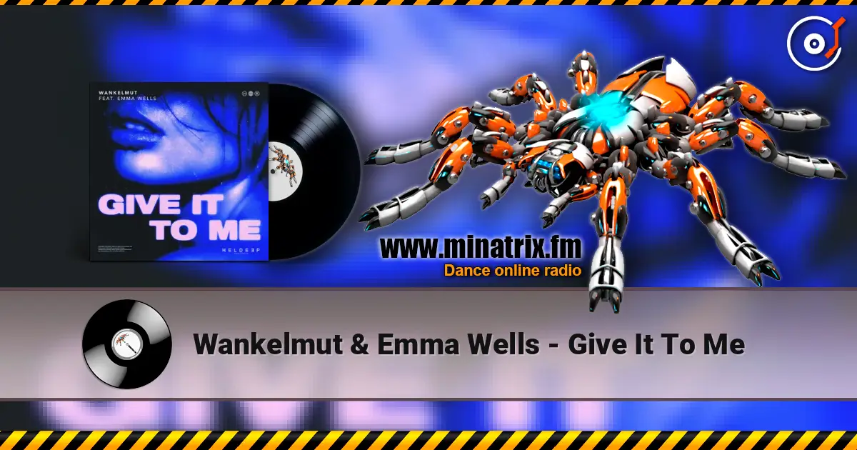 Wankelmut & Emma Wells - Give It To Me 高品质在线收听 | Minatrix.FM