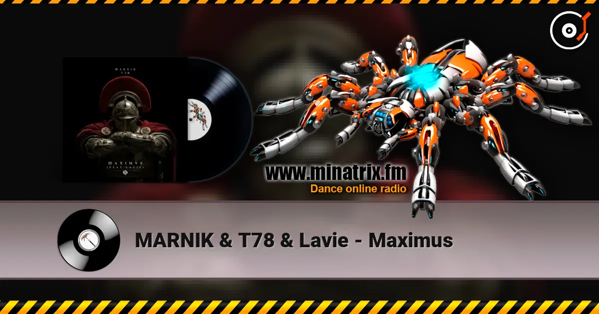 MARNIK & T78 & Lavie - Maximus 高品质在线收听 | Minatrix.FM