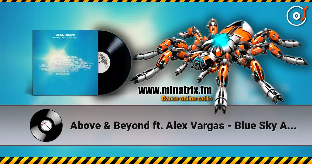 Above & Beyond ft. Alex Vargas - Blue Sky Action (EDXs Indian Summer Remix) 高品质在线收听 | Minatrix.FM