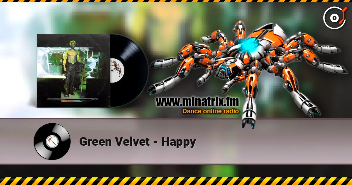 Green Velvet - Happy 高品质在线收听 | Minatrix.FM